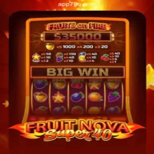 FruitNovaSuper40: A Premier Slot Experience on 79Q.com Platform - Online Slots Brasil #1