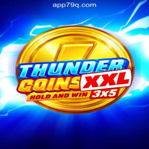 Exploring ThunderCoinsXxl: A Premier Online Slot Game on 79Q.com